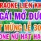 Liên Khúc Cô Gái Mở Đường Karaoke Tone Nữ Mừng Lễ 30/04  Thành Lý Organ