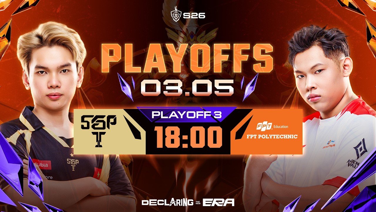 SAIGON PHANTOM vs FPT POLYTECHNIC | PLAYOFF 3 | ĐTDV MÙA XUÂN 2026