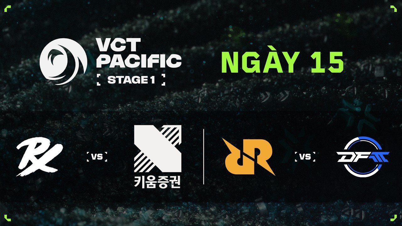 [VN] PRX vs. KRX / RRQ vs. DFM — 2026 VCT Pacific Stage 1 — Vòng Bảng — Ngày 15