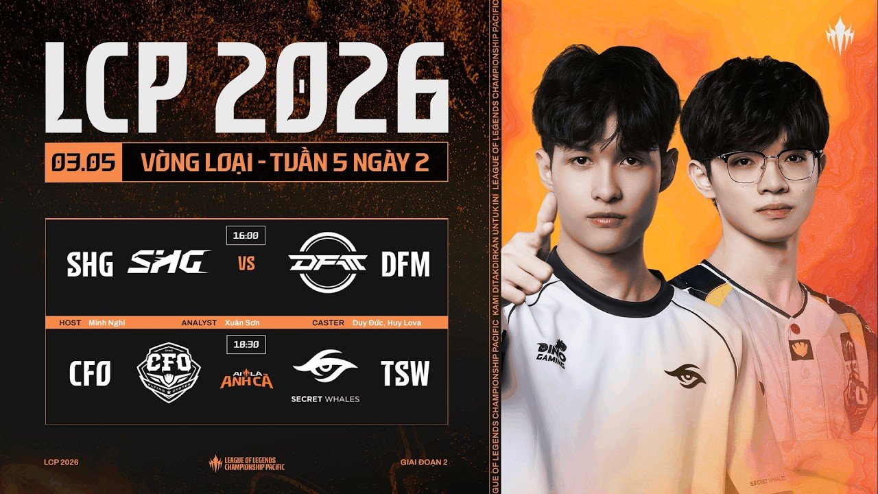 [VN] SHG vs DFM | CFO vs TSW | Vòng Loại Giai Đoạn 2 LCP 2026 - Tuần 5 Ngày 2