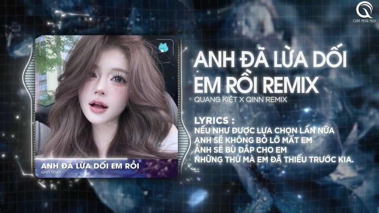 Anh Đã Lừa Dối Em Rồi (Bản Hot TikTok) - Quang Kiệt ♫ Anh Đã Lừa Dối Em Rồi Chính Anh Là Kẻ Phản Bội