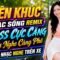 LK Nhạc Sống Disco Mới Nhất,Nhạc Trữ Tình Remix 2026 Cực Bốc,LK Bolero Remix Hay Xuất Sắc,Bass Căng