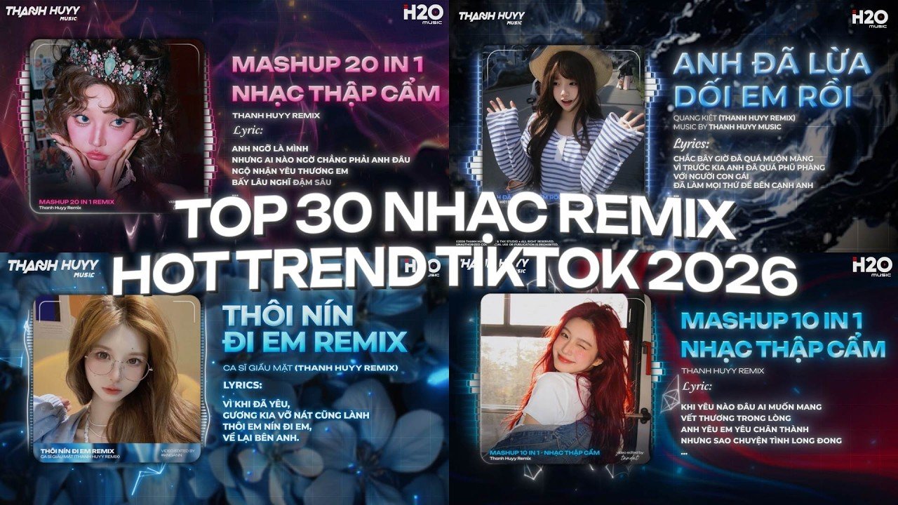 TOP 30 NHẠC REMIX HOT TIKTOK 2026: Mashup 20in1 Nhạc Thập Cẩm, Anh Đã Lừa Dối Em Rồi, Thôi Nín Đi Em