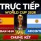 🔴[ Trực Tiếp ] Tây Ban Nha vs Argentina  | Trận Chung Kết World Cup 2026 | Ai là nhà vô địch in game