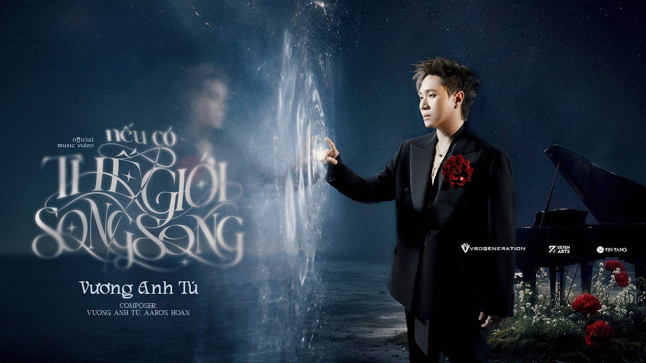 VƯƠNG ANH TÚ - NẾU CÓ THẾ GIỚI SONG SONG | OFFICIAL MUSIC VIDEO