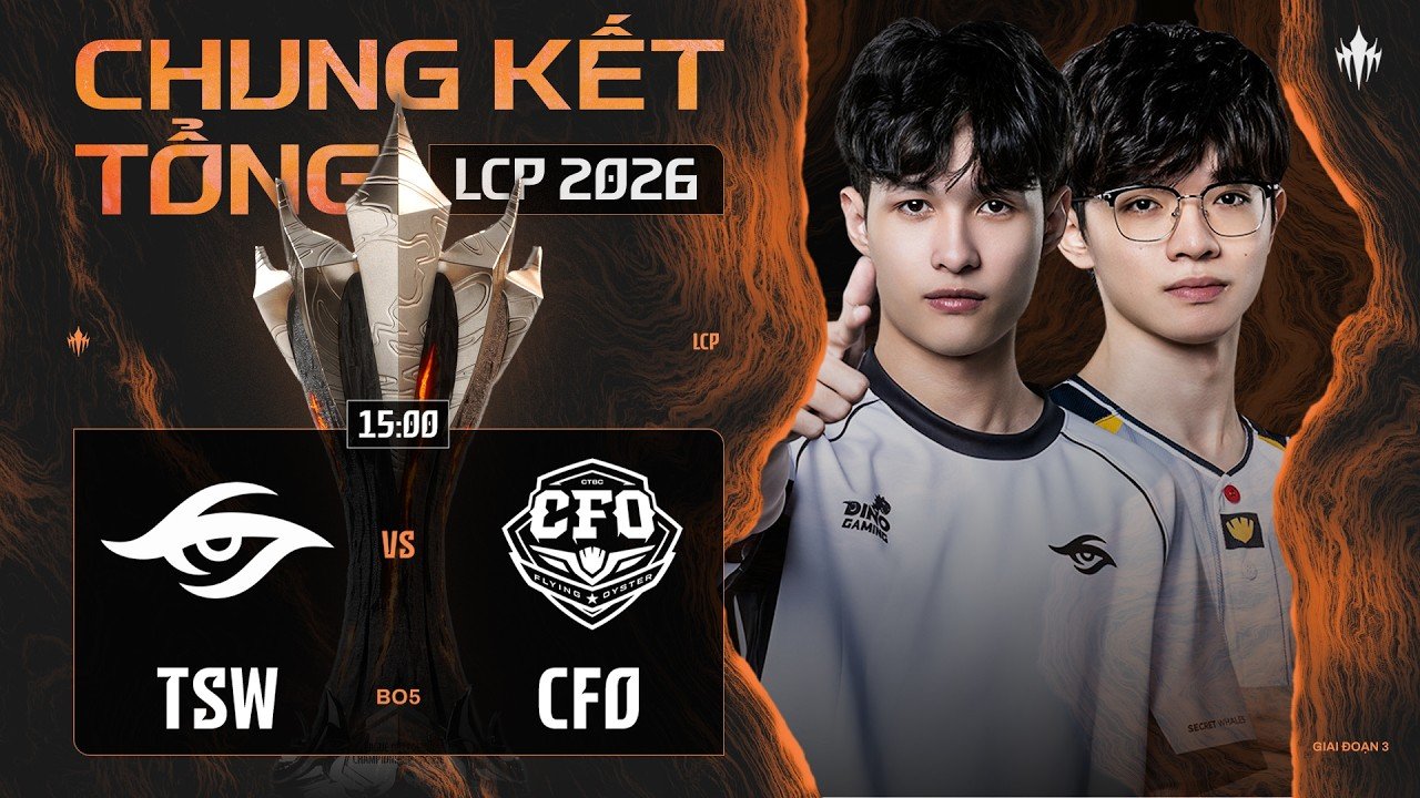 [VN] TSW vs CFO | Giai Đoạn 3 LCP 2026 - Chung Kết Tổng